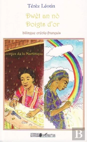 Dwèt An No ; Doigts D'Or ; Bilingue Créole-Français ; Contes De La Martinique