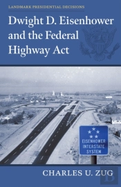 Dwight D. Eisenhower And The Federal Highway Act
