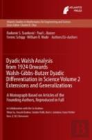 Dyadic Walsh Analysis From 1924 Onwards Walsh-Gibbs-Butzer Dyadic Differentiation In Science Volume 2 Extensions And Generalizations
