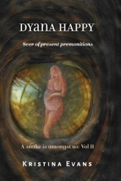 Dyana Happy: Seer Of Present Premonitions