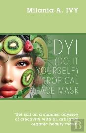 Dyi (Do It Yourself) Tropical Face Mask