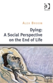 Dying: A Social Perspective On The End Of Life