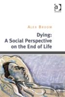 Dying: A Social Perspective On The End Of Life
