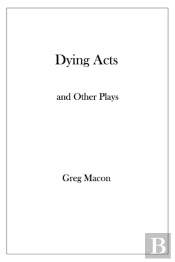 Dying Acts And Other Plays