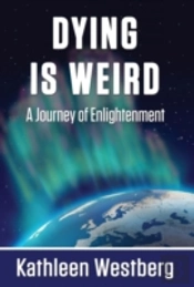 Dying Is Weird - A Journey Of Enlightenm