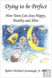Dying To Be Perfect: How Teens Can Stay