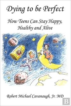Bertrand.pt - Dying To Be Perfect: How Teens Can Stay