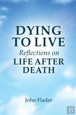 Bertrand.pt - Dying To Live Reflections On Life After Death