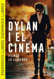 Dylan I El Cinema Filmar La Llegenda