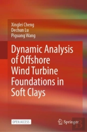 Dynamic Analysis Of Offshore Wind Turbine Foundations In Soft Clays