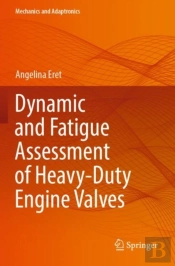 Dynamic And Fatigue Assessment Of Heavy-Duty Engine Valves