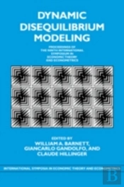 Dynamic Disequilibrium Modeling: Theory And Applications