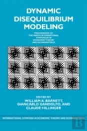 Dynamic Disequilibrium Modeling: Theory And Applications