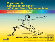 Dynamic Embodimentâ® Of The Sun Salutation
