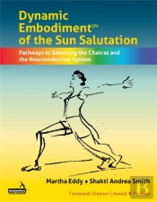 Dynamic Embodimentâ® Of The Sun Salutation