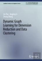 Dynamic Graph Learning For Dimension Reduction And Data Clustering