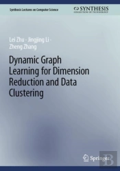 Dynamic Graph Learning For Dimension Reduction And Data Clustering
