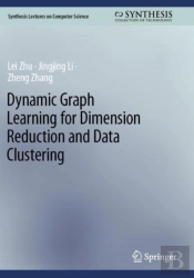 Dynamic Graph Learning For Dimension Reduction And Data Clustering