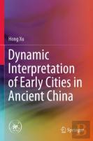Dynamic Interpretation Of Early Cities In Ancient China