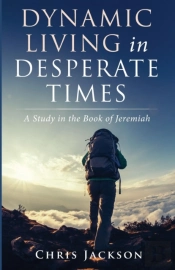 Dynamic Living In Desperate Times
