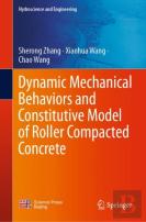 Dynamic Mechanical Behaviors And Constitutive Model Of Roller Compacted Concrete