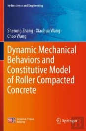 Dynamic Mechanical Behaviors And Constitutive Model Of Roller Compacted Concrete