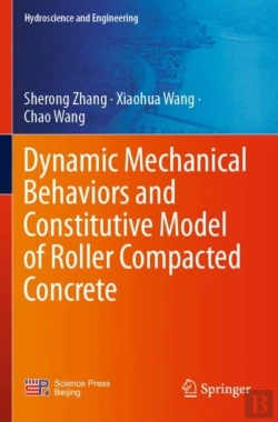 Bertrand.pt - Dynamic Mechanical Behaviors And Constitutive Model Of Roller Compacted Concrete