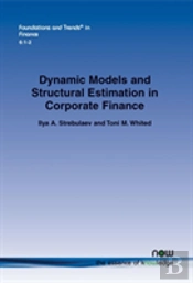 Dynamic Models And Structural Estimation In Corporate Finance