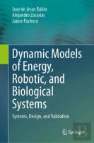 Dynamic Models Of Energy, Robotic, And Biological Systems