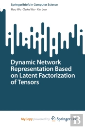 Dynamic Network Representation Based On Latent Factorization Of Tensors