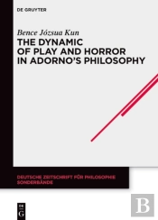 Dynamic Of Play And Horror In Adorno'S Philosophy