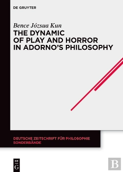 Bertrand.pt - Dynamic Of Play And Horror In Adorno'S Philosophy