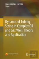Dynamic Of Tubing String In Complex Oil And Gas Well: Theory And Application