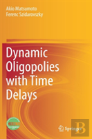 Dynamic Oligopolies With Time Delays