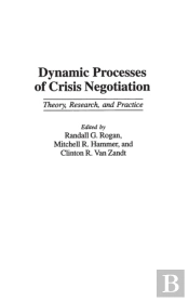 Dynamic Processes Of Crisis Negotiation
