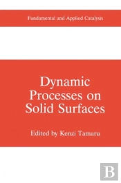 Dynamic Processes On Solid Surfaces