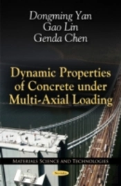 Dynamic Properties Of Concrete Under Multi-Axial Loading