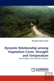 Dynamic Relationship Among Vegetation Cover, Drought And Temperature