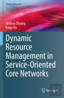 Dynamic Resource Management In Service-Oriented Core Networks