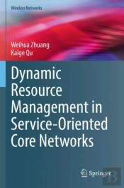 Dynamic Resource Management In Service-Oriented Core Networks
