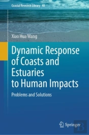 Dynamic Response Of Coasts And Estuaries To Human Impacts