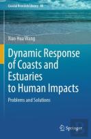 Dynamic Response Of Coasts And Estuaries To Human Impacts