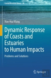 Dynamic Response Of Coasts And Estuaries To Human Impacts