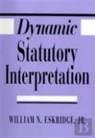Dynamic Statutory Interpretation