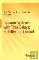 Dynamic Systems With Time Delays: Stability And Control