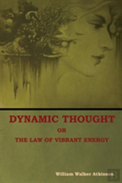 Bertrand.pt - Dynamic Thought; Or, The Law Of Vibrant Energy