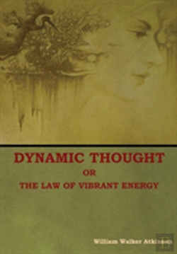 Bertrand.pt - Dynamic Thought; Or, The Law Of Vibrant Energy