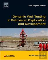Dynamic Well Testing In Petroleum Exploration And Development