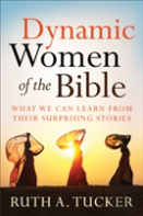 Dynamic Women Of The Bible Â€“ What We Can Learn From Their Surprising Stories