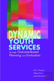 Dynamic Youth Services Through Outcome-Based Planning And Evaluation